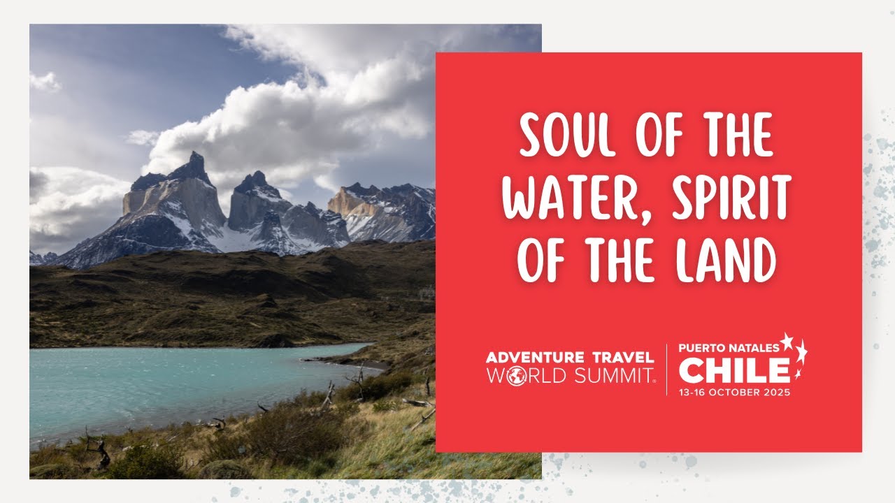 Adventure Travel World Summit 2025 in Chile