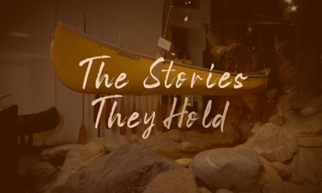 Canadian Canoe Museum: The Stories They Hold